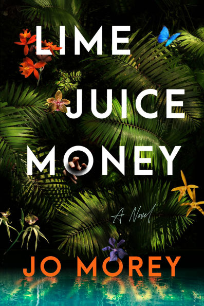 Lime Juice Money: A Novel