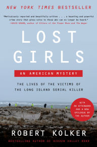 Title: Lost Girls: An American Mystery, Author: Robert Kolker