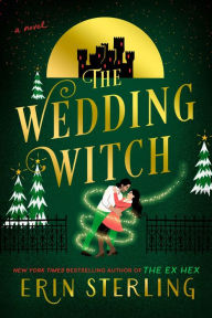 Title: The Wedding Witch: A Novel, Author: Erin Sterling