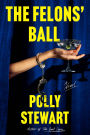 The Felons' Ball: A Novel