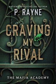 Title: Craving My Rival: A Novel, Author: P. Rayne