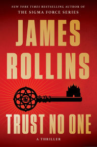 Title: Trust No One: A Thriller, Author: James Rollins