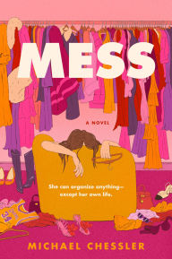 Title: Mess: A Novel, Author: Michael Chessler