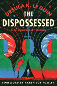 Title: Dispossessed, The [50th Anniversary Edition]: A Novel, Author: Ursula K. Le Guin