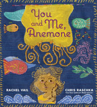 Download from google book search You and Me, Anemone: A Story About Friendship and Personal Space by Rachel Vail, Chris Raschka English version