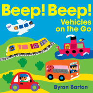 Title: Beep! Beep! Vehicles on the Go, Author: Byron Barton