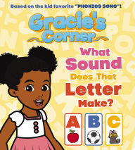 Title: Gracie's Corner: What Sound Does That Letter Make?, Author: Gracie's Corner
