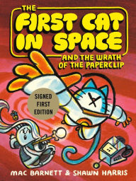 Title: The First Cat in Space and the Wrath of the Paperclip (Signed Book), Author: Mac Barnett