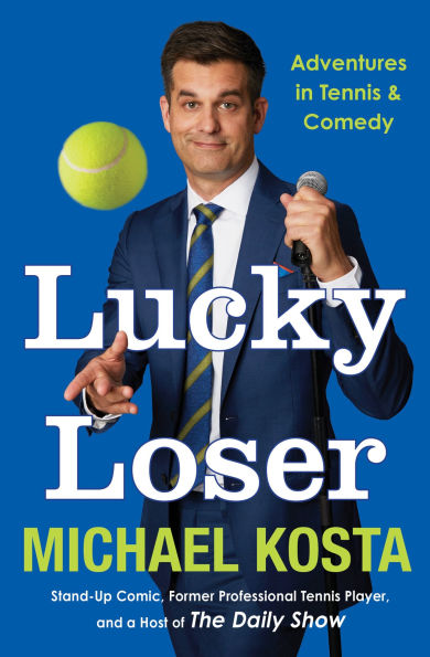 Lucky Loser: Adventures Tennis and Comedy