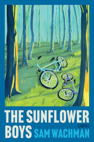Ebook downloads in txt format The Sunflower Boys: A Novel 9780063418226