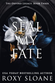 Title: Seal My Fate: A Novel, Author: Roxy Sloane