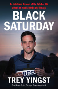 French ebook free download Black Saturday: An Unfiltered Account of the October 7th Attack on Israel and the War in Gaza by Trey Yingst