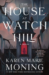 Title: The House at Watch Hill: A Novel, Author: Karen Marie Moning