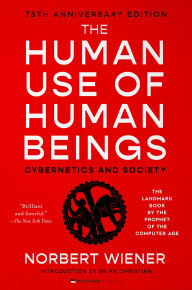 Title: The Human Use of Human Beings: Cybernetics and Society, Author: Norbert Wiener