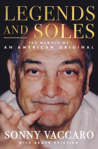 Free download books on pdf format Legends and Soles: The Memoir of an American Original (English literature) 9780063423435 by Sonny Vaccaro, Armen Keteyian