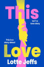 This Love: A Novel
