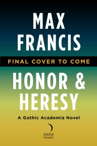 Title: Honor & Heresy: A Novel, Author: Max Francis
