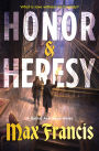 Honor & Heresy: A Novel