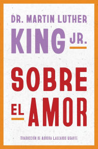 Electronic e books free download Dr. Martin Luther King Jr. on Love  Sobre el amor (Spanish edition)