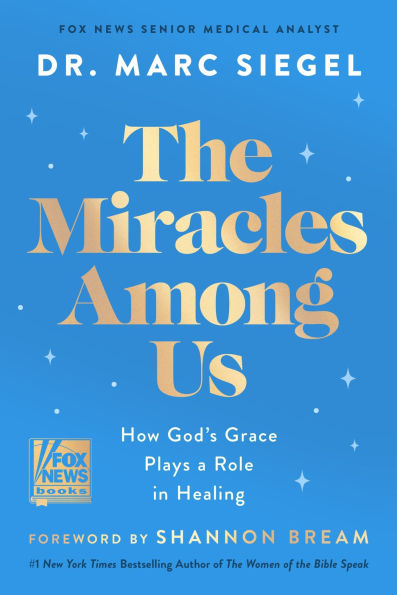 The Miracles Among Us: How God's Grace Plays a Role Healing