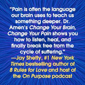 Change Your Brain, Change Your Pain: Breaking the Doom Loop to Heal Chronic Physical and Emotional Pain