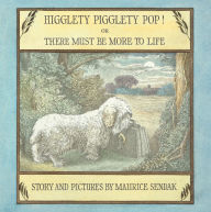 Title: Higglety Pigglety Pop! Or There Must Be More to Life, Author: Maurice Sendak
