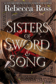 Title: Sisters of Sword and Song, Author: Rebecca Ross