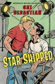 Title: Star Shipped: A Novel, Author: Cat Sebastian
