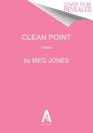 Title: Clean Point: A Novel, Author: Meg Jones