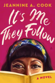 Title: It's Me They Follow: A Novel, Author: Jeannine A. Cook