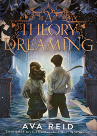 Title: A Theory of Dreaming Deluxe Limited Edition: Sequel to A Study in Drowning, Author: Ava Reid