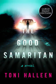 Title: The Good Samaritan: A Novel, Author: Toni Halleen