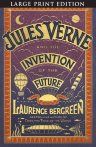 Title: Jules Verne and the Invention of the Future, Author: Laurence Bergreen