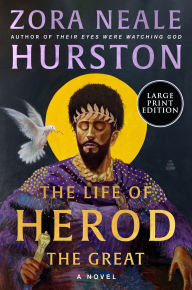 Title: The Life of Herod the Great: A Novel, Author: Zora Neale Hurston