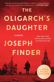 Title: The Oligarch's Daughter: A Novel, Author: Joseph Finder