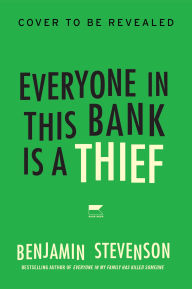 Everyone in This Bank Is a Thief: A Novel