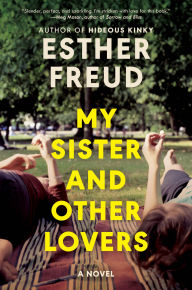 Free ebooks available for download My Sister and Other Lovers: A Novel English version 9780063434493