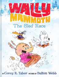 Download book free Wally Mammoth: The Sled Race 9780063434912  by Corey R. Tabor, Dalton Webb