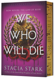 Title: We Who Will Die (Deluxe Limited Edition): A Novel, Author: Stacia Stark