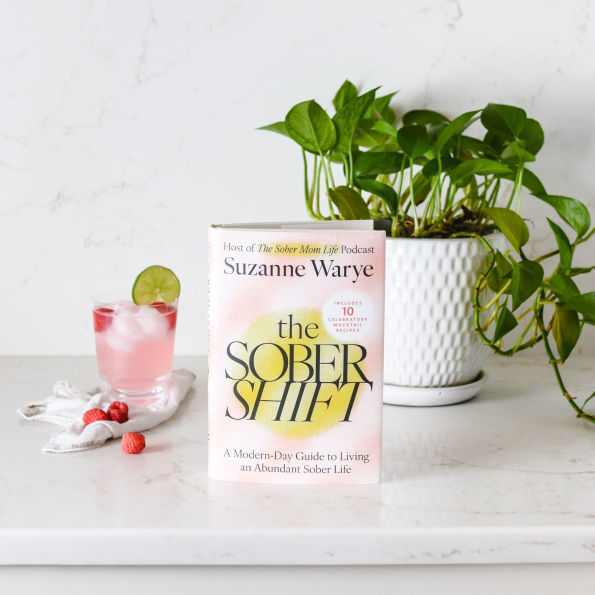 The Sober Shift: A Modern-Day Guide to Living an Abundant Life