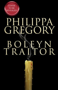 Title: Boleyn Traitor: A Novel, Author: Philippa Gregory