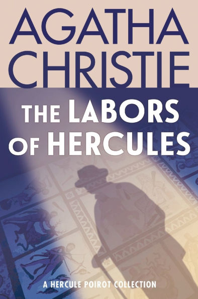 The Labors of Hercules: A Hercule Poirot Mystery