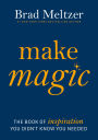 Make Magic: The Book of Inspiration You Didn't Know You Needed