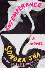 Title: Intemperance: A Novel, Author: Sonora Jha