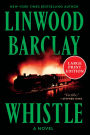 Whistle: A Novel