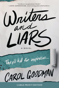 Title: Writers and Liars: A Novel, Author: Carol  Goodman