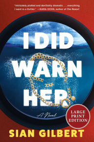 Title: I Did Warn Her: A Novel, Author: Sian Gilbert