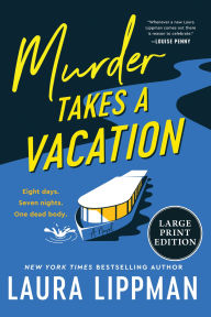 Title: Murder Takes a Vacation: A Novel, Author: Laura Lippman