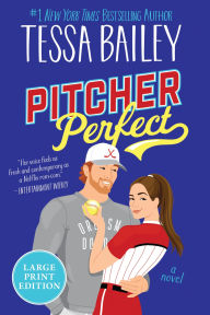 Title: Pitcher Perfect: A Novel, Author: Tessa Bailey