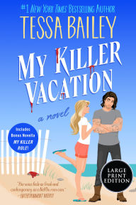 Title: My Killer Vacation: A Novel, Author: Tessa Bailey